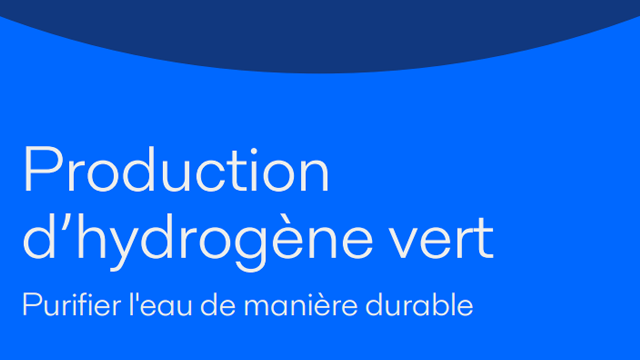 livre blanc : production durable d'eau ultra-pure pour l'hydrog&egrave;ne